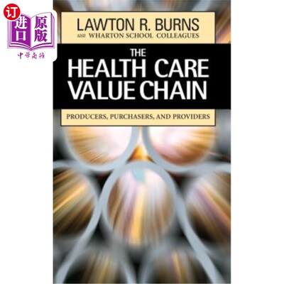 海外直订医药图书The Health Care Value Chain: Producers, Purchasers, and Providers 医疗保健价值链:生产者、购买者和提