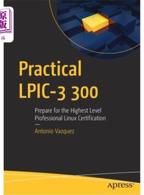 海外直订Practical Lpic-3 300: Prepare for the Highest Level Professional Linux Certifica 实用的lpic-33