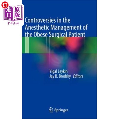 海外直订医药图书Controversies in the Anesthetic Management of the Obese Surgical Patient 外科肥胖病人麻醉处理的争议