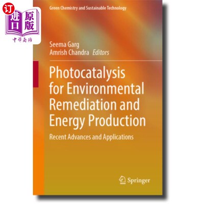 海外直订Photocatalysis for Environmental Remediation and Energy Production: Recent Advan 环境修复和能源生产的光催化