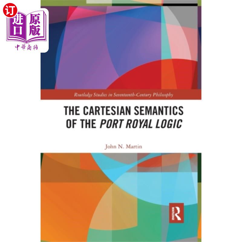 海外直订Cartesian Semantics of the Port Royal Logic Port Royal逻辑的笛卡尔语义