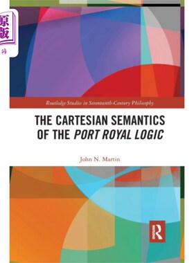 海外直订Cartesian Semantics of the Port Royal Logic Port Royal逻辑的笛卡尔语义