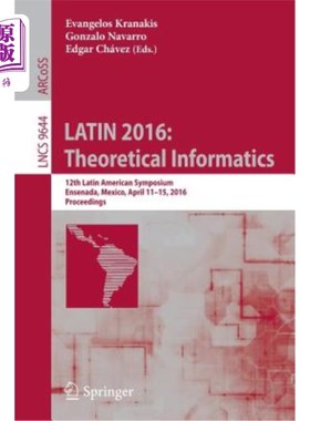海外直订Latin 2016: Theoretical Informatics: 12th Latin American Symposium, Ensenada, Me 拉丁美洲2016:理