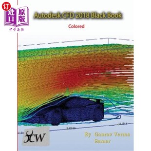 海外直订Autodesk Cfd 2018 Black Book (Colored) Autodesk Cfd 2018黑色手册（彩色）