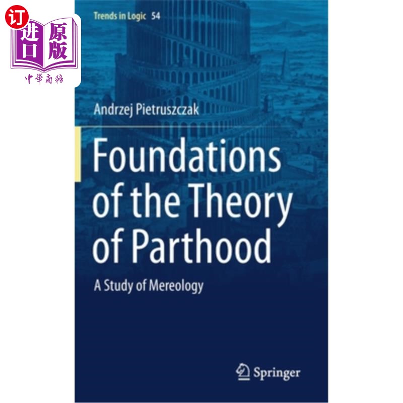 海外直订Foundations of the Theory of Parthood: A Study of Mereology 父性理论的基础:Mereology研究