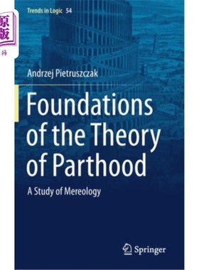 海外直订Foundations of the Theory of Parthood: A Study of Mereology 父性理论的基础:Mereology研究