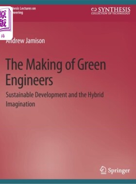 海外直订The Making of Green Engineers: Sustainable Development and the Hybrid Imaginatio 《绿色工程师的培养:可持续