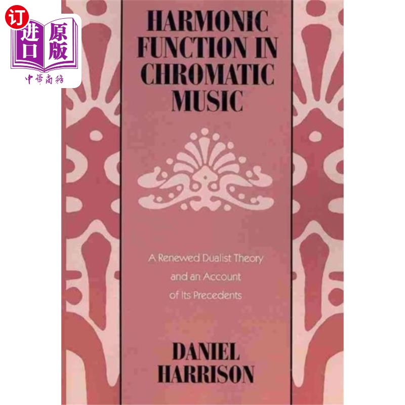 海外直订Harmonic Function in Chromatic Music 半音音乐中的和声功能