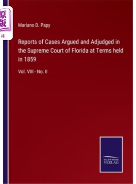 海外直订Reports of Cases Argued and Adjudged in the Supreme Court of Florida at Terms he 佛罗里达州最高法院1859年开