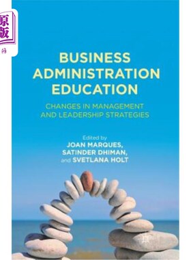 海外直订Business Administration Education: Changes in Management and Leadership Strategi 工商管理教育：管理变革与领
