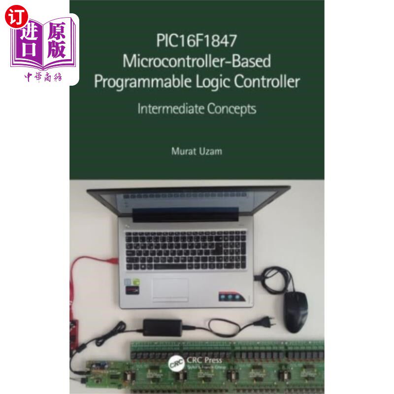 海外直订PIC16F1847 Microcontroller-Based Programmable Lo... 基于PIC16F1847单片机的可编程逻辑控制器