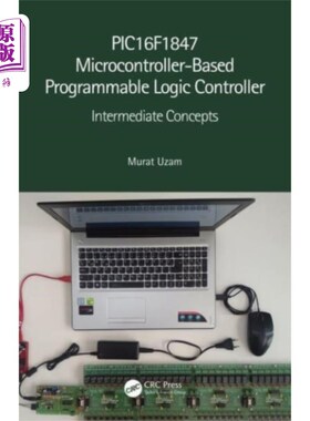 海外直订PIC16F1847 Microcontroller-Based Programmable Lo... 基于PIC16F1847单片机的可编程逻辑控制器