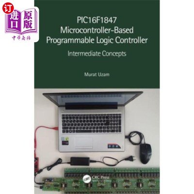 海外直订PIC16F1847 Microcontroller-Based Programmable Lo... 基于PIC16F1847单片机的可编程逻辑控制器