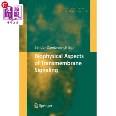 海外直订Biophysical Aspects of Transmembrane Signaling 跨膜信号转导的生物物理方面