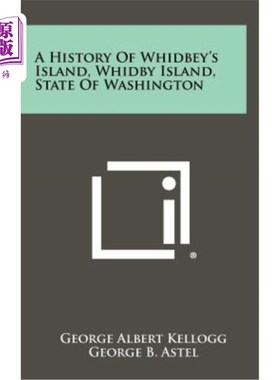 海外直订A History of Whidbey's Island, Whidby Island, State of Washington 惠德比岛的历史，惠德比岛，华盛顿州