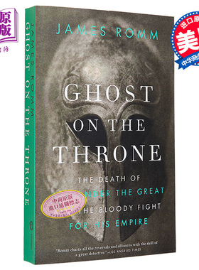 预售 王座上的幽灵 亚历山大大帝的遗产与马其顿帝国的分裂 Ghost on the Throne 英文原版 James Romm 欧洲史【中商原版】