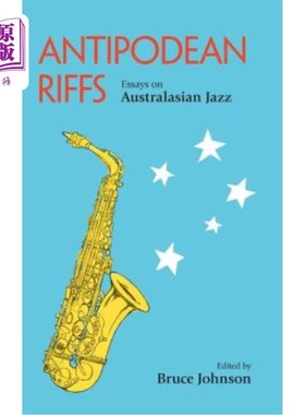 海外直订Antipodean Riffs 反模式即兴曲：澳大拉西亚爵士乐随笔