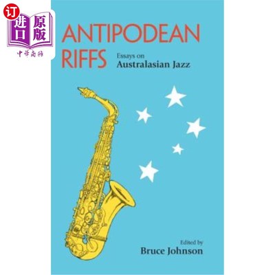 海外直订Antipodean Riffs 反模式即兴曲：澳大拉西亚爵士乐随笔