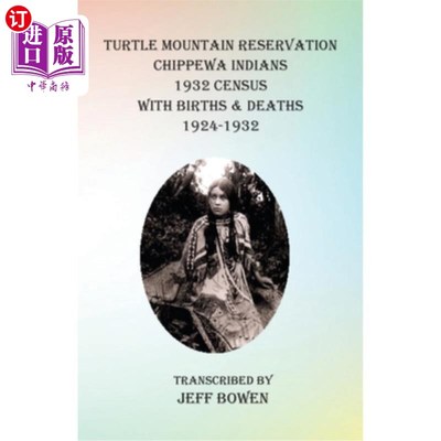 海外直订Turtle Mountain Reservation Chippewa Indians 1932 Census: with Births & Deaths,  龟山保留地齐佩瓦印第安人19