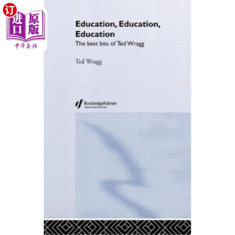 海外直订Education, Education, Education: The Best Bits of Ted Wragg 教育,教育,教育:Ted Wragg最好的部分