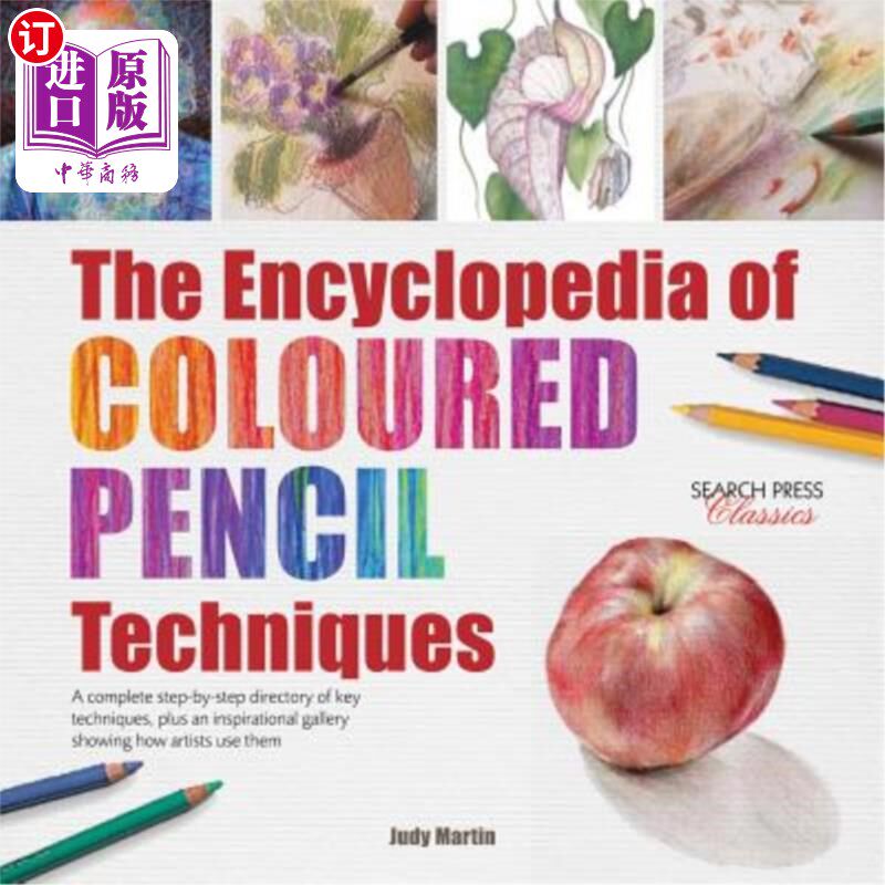 海外直订The Encyclopedia of Coloured Pencil Techniques: A Complete Step-By-Step Director 彩色铅笔技术百科全书：一个