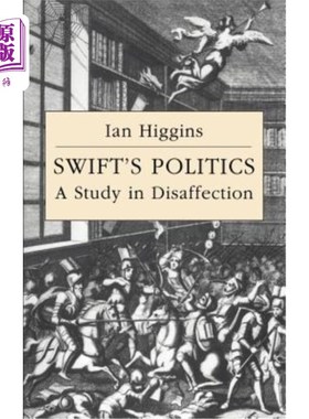 海外直订Swift's Politics: A Study in Disaffection 斯威夫特的政治:不满的研究