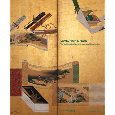 Love Fight Feast 进口艺术 爱/战斗/盛宴：日本叙事艺术的多面性世界 日本历史文化艺术【中商原版】