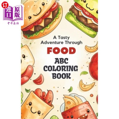 海外直订ABC Delicious Coloring Adventure: 26 Alphabets and Cute Food Characters Coloring ABC美味着色冒险：26个字母