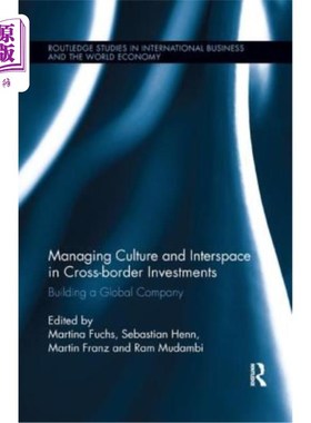 海外直订Managing Culture and Interspace in Cross-Border Investments: Building a Global C 跨国投资中的文化与空间管理