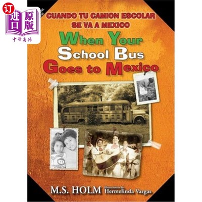 海外直订When Your School Bus Goes to Mexico: Cuando Tu Camión Escolar Se Va a México 当你的校车开往墨西哥时：Cuando