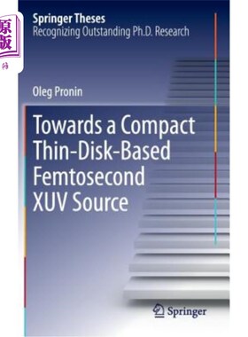 海外直订Towards a Compact Thin-Disk-Based Femtosecond Xuv Source 基于紧凑薄磁盘的飞秒Xuv源的研究