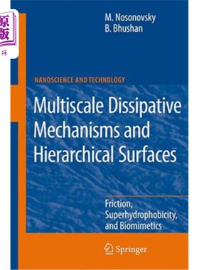 海外直订Multiscale Dissipative Mechanisms and Hierarchical Surfaces: Friction, Superhydr 多尺度耗散机制和分层表面：摩擦