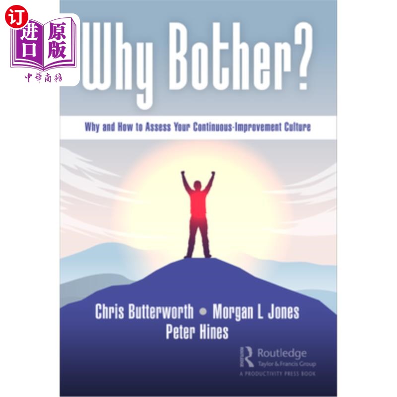 海外直订Why Bother?: Why and How to Assess Your Continuous-Improvement Culture 何苦呢?:为什么以及如何进入你的持续改
