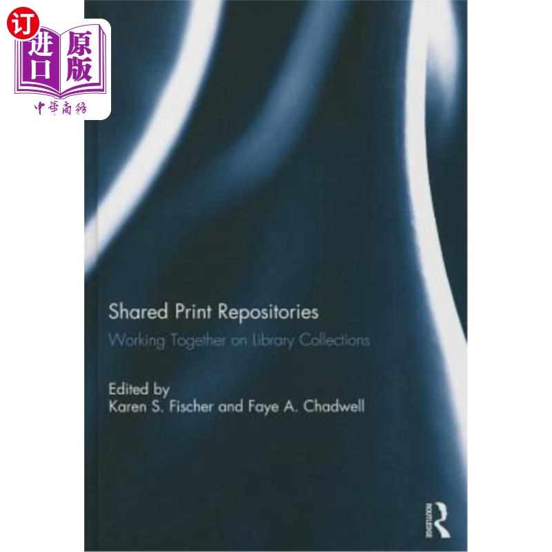 海外直订Shared Print Repositories: Collaborative Collecting 共享打印库:协作收集