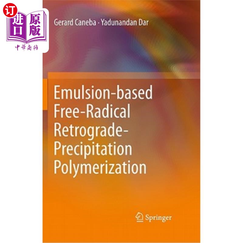 海外直订Emulsion-Based Free-Radical Retrograde-Precipitation Polymerization 乳液基自由基逆行沉淀聚合