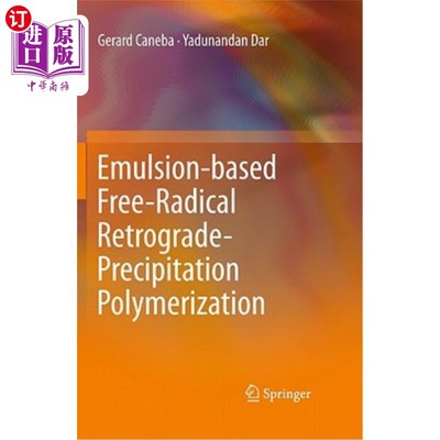 海外直订Emulsion-Based Free-Radical Retrograde-Precipitation Polymerization 乳液基自由基逆行沉淀聚合