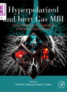 海外直订医药图书Hyperpolarized and Inert Gas MRI: From Technology to Application in Research and 超极化和惰性气体MR