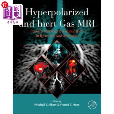 海外直订医药图书Hyperpolarized and Inert Gas MRI: From Technology to Application in Research and 超极化和惰性气体MR