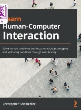 海外直订Learn Human-Computer Interaction: Solve human problems and focus on rapid protot 学习人机交互:解决人类问题