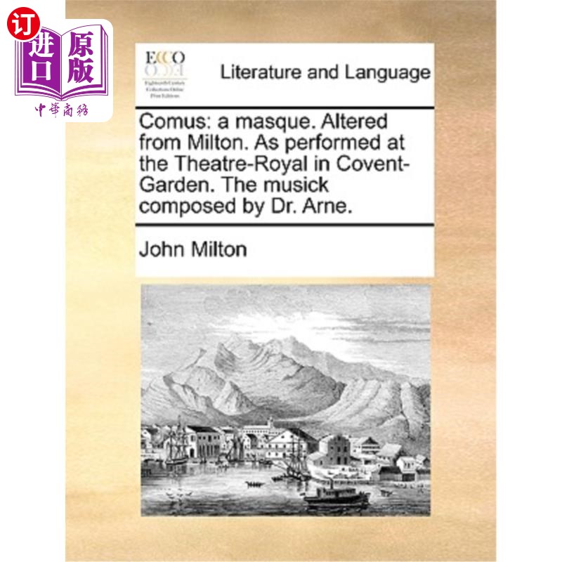 海外直订Comus: A Masque. Altered from Milton. as Performed at the Theatre-Royal in Coven Comus: A M