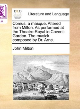 海外直订Comus: A Masque. Altered from Milton. as Performed at the Theatre-Royal in Coven Comus: A M