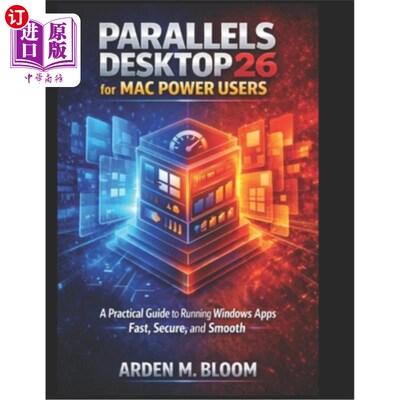 海外直订Parallels Desktop 26 for Mac Power Users: A Practical Guide to Running Windows A Parallels