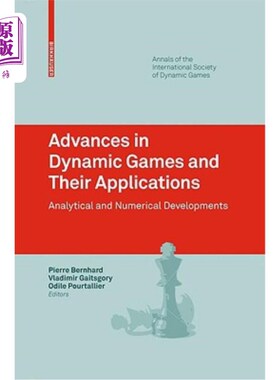 海外直订Advances in Dynamic Games and Their Applications: Analytical and Numerical Devel 动态博弈及其应用研究进展：分