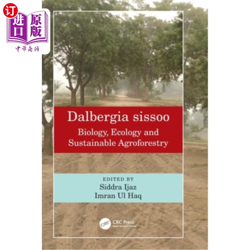 海外直订Dalbergia Sissoo: Biology, Ecology and Sustainable Agroforestry Dalbergia Sissoo:生物学、生态学和可持续农林