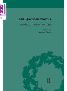 海外直订Anti-Jacobin Novels, Part II, Volume 7: Jane West, a Tale of the Times (1799) 反雅各宾派小说，第二部分，第