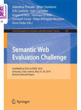 海外直订Semantic Web Evaluation Challenge: Semwebeval 2014 at Eswc 2014, Anissaras, Cret 语义评估挑战：2014年5