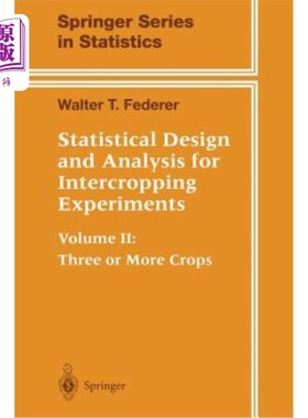 海外直订Statistical Design and Analysis for Intercropping Experiments: Volume II: Three  间作试验的统计设计与分析：