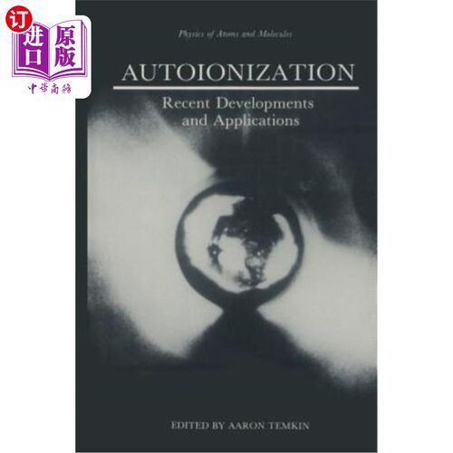 海外直订Autoionization: Recent Developments and Applications 自电离：最新发展和应用