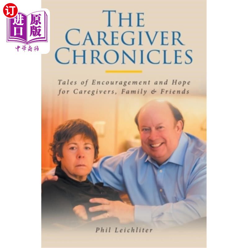 海外直订医药图书The Caregiver Chronicles: Tales of Encouragement and Hope for Caregivers, Family 看护者编年史：给看