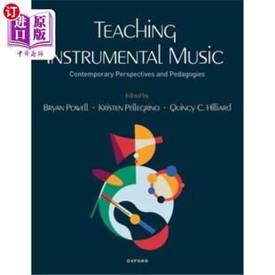 海外直订Teaching Instrumental Music: Contemporary Perspectives and Pedagogies 器乐教学：当代视角与教学法